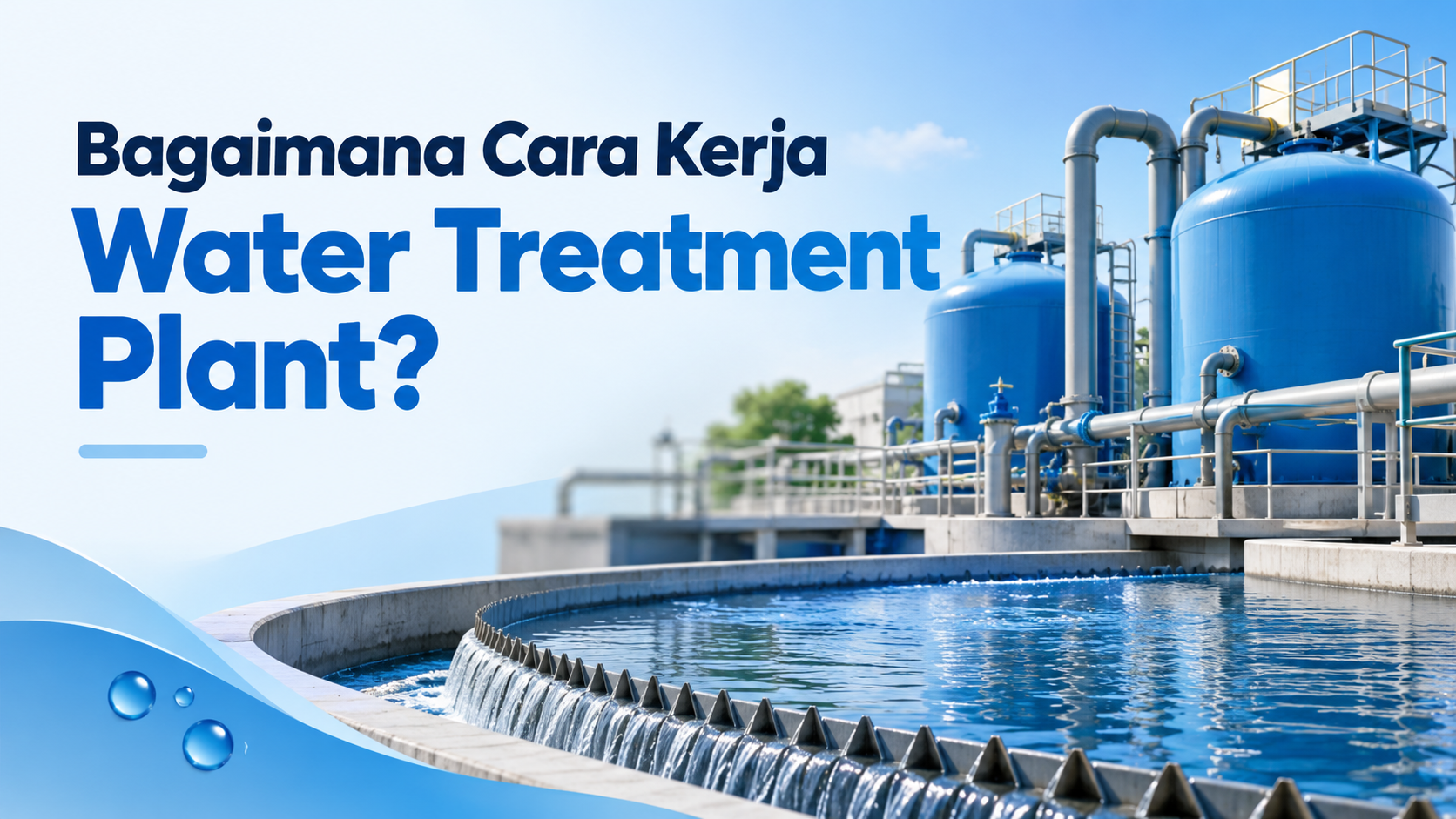 Bagaimana Cara Kerja Water Treatment Plant?